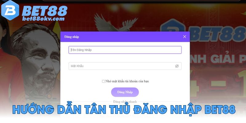 Hướng dẫn tân thủ đăng nhập Bet88