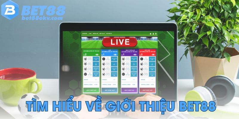 Tìm hiểu về giới thiệu Bet88