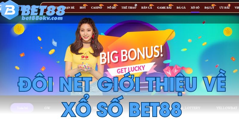 Đôi nét giới thiệu về Xổ số Bet88